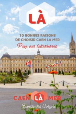 10 bonnes raisons de choisir Caen la mer