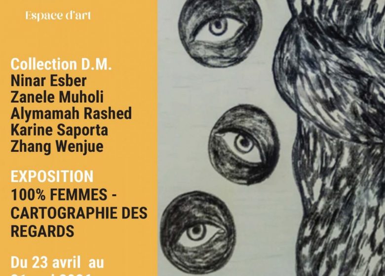Exposition collection privée D.M. – « 100% femmes cartographie des regards »