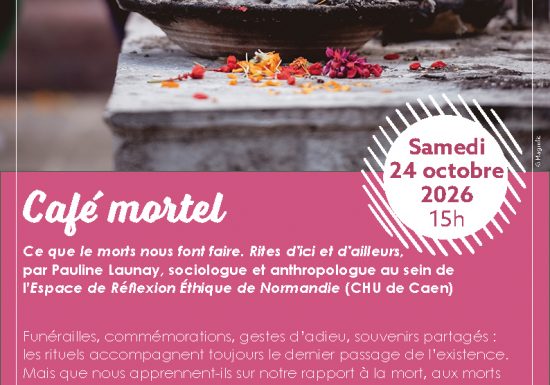 Café mortel : Ce que les morts nous font faire. Rites d&rsquo;ici et d&rsquo;ailleurs