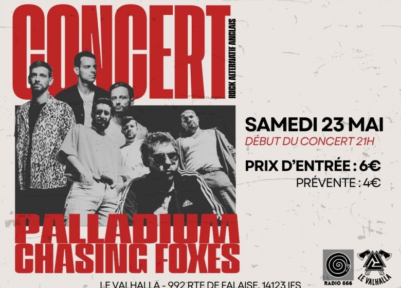 CONCERT : Palladium & Chasing Foxes