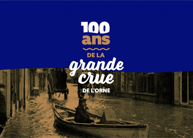 100 ans de la grande crue de l’orne